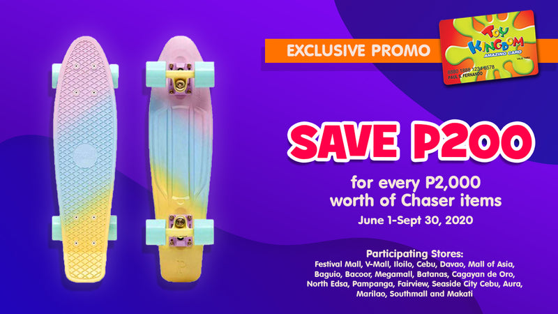 Save 200 for every P2,000 worth of Chaser items